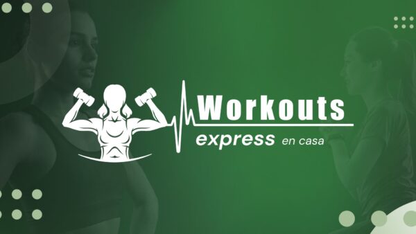 WORKOUTS-EXPRESS-EN-CASA